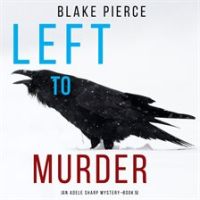 Left to Murder by Pierce, Blake